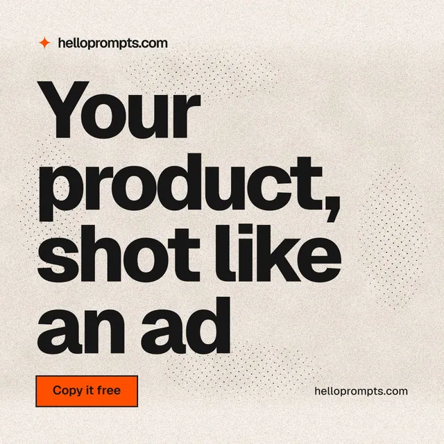 Instagram post for HelloPrompts: "Your product, shot like an ad". Ink sticker style, poster layout, light palette in orange, grey.