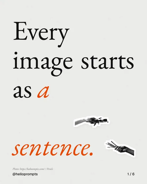 Carousel for HelloPrompts: "Every image starts as a sentence.". Cutout essay, 6 slides, light palette.