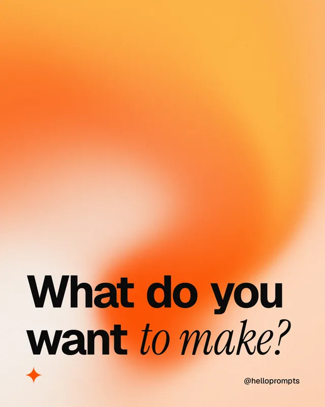Instagram portrait post for HelloPrompts: "What do you want to make?" Auto 4x5 style, technique:shader field layout, light palette in orange.