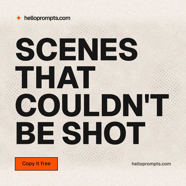 Instagram post for HelloPrompts: "Scenes that couldn't be shot". Ink sticker style, poster layout, light palette in orange, grey, white.