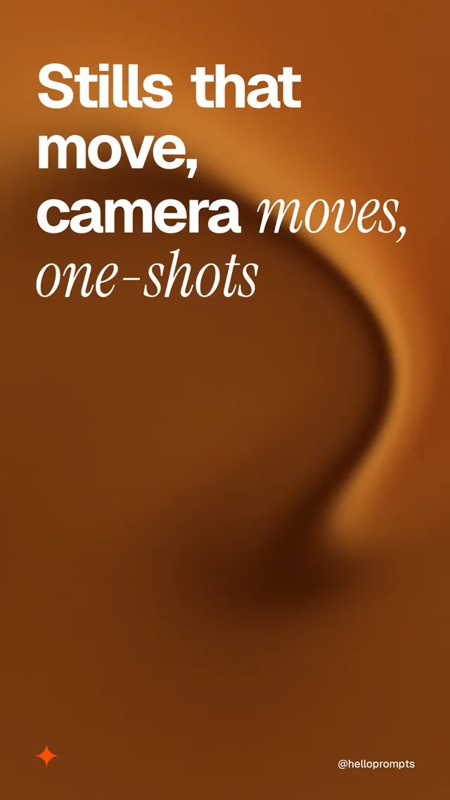 Instagram story for HelloPrompts: "Stills that move, camera moves, one-shots". Auto 9x16 style, technique:shader field layout, dark palette in orange.