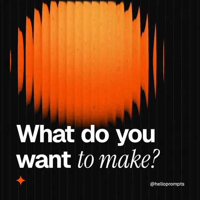 Instagram post for HelloPrompts: "What do you want to make?" Auto 1x1 style, technique:shader field layout, dark palette in orange, black.
