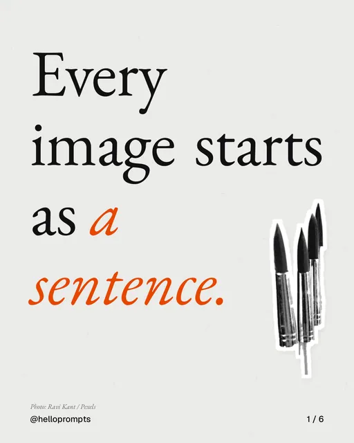 Carousel for HelloPrompts: "Every image starts as a sentence.". Cutout essay, 6 slides, light palette.