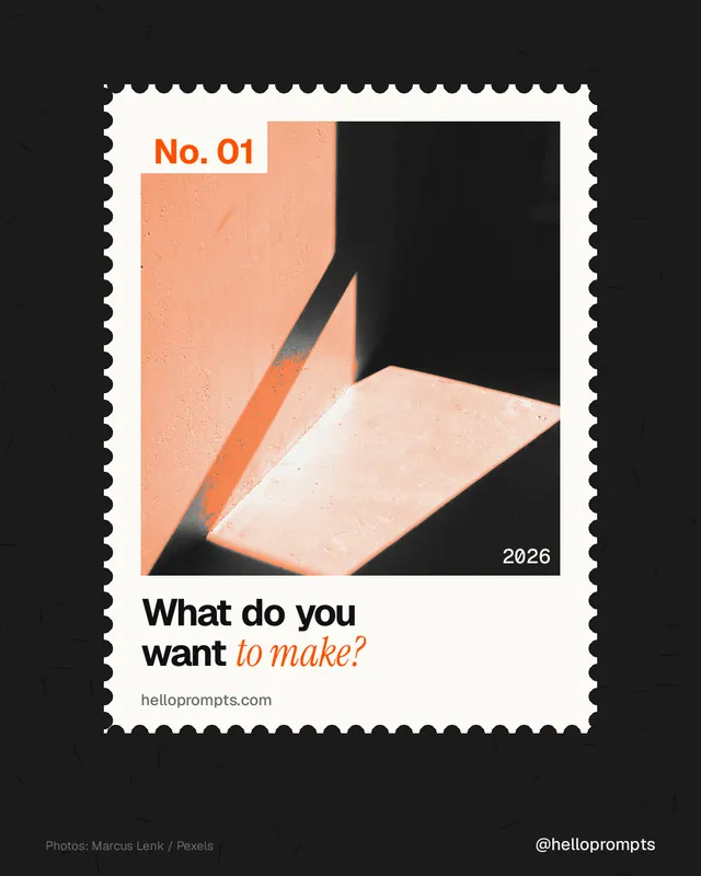 Instagram portrait post for HelloPrompts: "What do you want to make?" Single style, technique:stamp series layout, dark palette in black, white, orange.