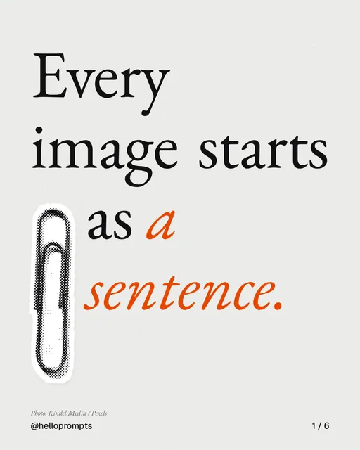Carousel for HelloPrompts: "Every image starts as a sentence.". Cutout essay, 6 slides, light palette.