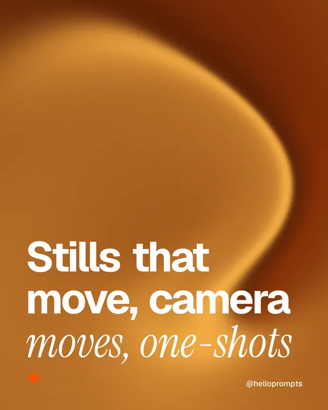 Instagram portrait post for HelloPrompts: "Stills that move, camera moves, one-shots". Auto 4x5 style, technique:shader field layout, light palette in orange, brown.