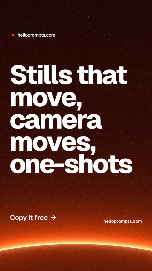 Instagram story for HelloPrompts: "Stills that move, camera moves, one-shots". Turn card style, poster layout, dark palette in black, red, orange.