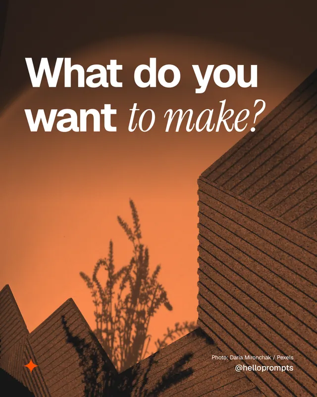Instagram portrait post for HelloPrompts: "What do you want to make?" Duotone style, technique:pexels ingredient layout, dark palette in orange, brown.