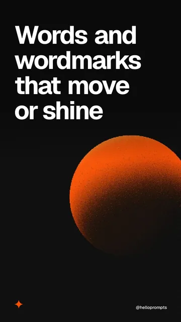 Video for HelloPrompts: "Words and wordmarks that move or shine". Shader loop, 6.0 s, dark palette.