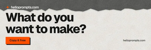 X header for HelloPrompts: "What do you want to make?" Paper trio style, poster layout, light palette in white, grey.