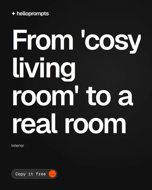 Video for HelloPrompts: "From 'cosy living room' to a real room". Doc motion loop, 7.0 s, dark palette.