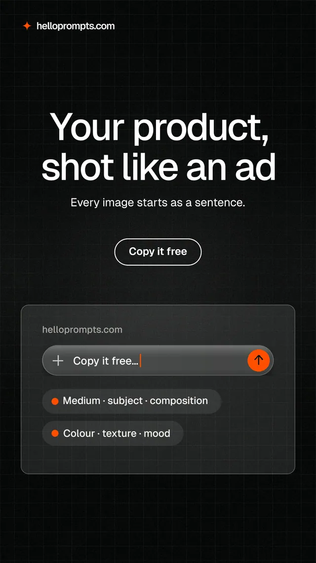 Instagram story for HelloPrompts: "Your product, shot like an ad". Phosphor atlas style, centred layout, dark palette in black, grey.