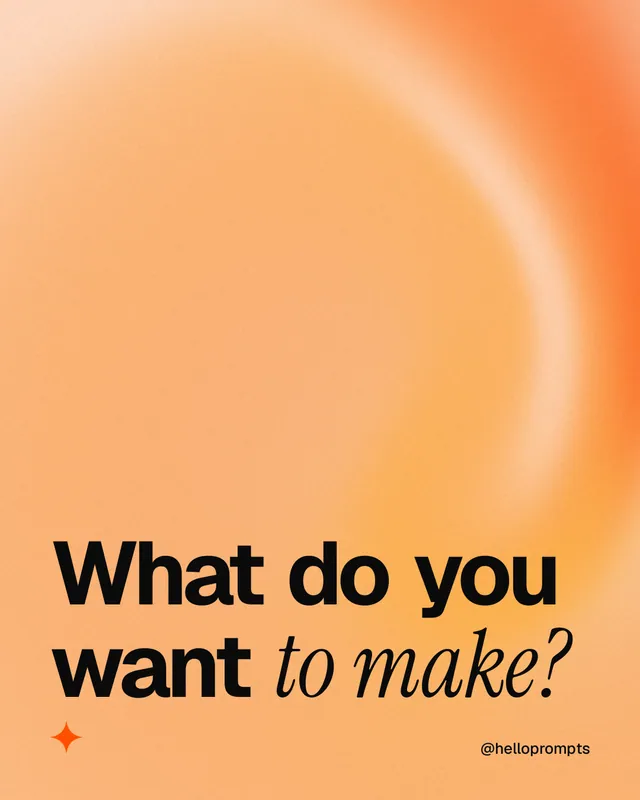 Instagram portrait post for HelloPrompts: "What do you want to make?" Auto 4x5 style, technique:shader field layout, light palette in orange, brown.
