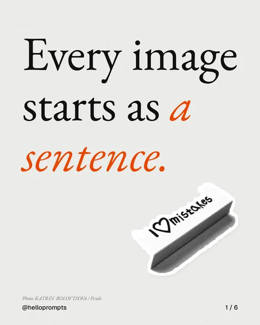 Carousel for HelloPrompts: "Every image starts as a sentence.". Cutout essay, 6 slides, light palette.