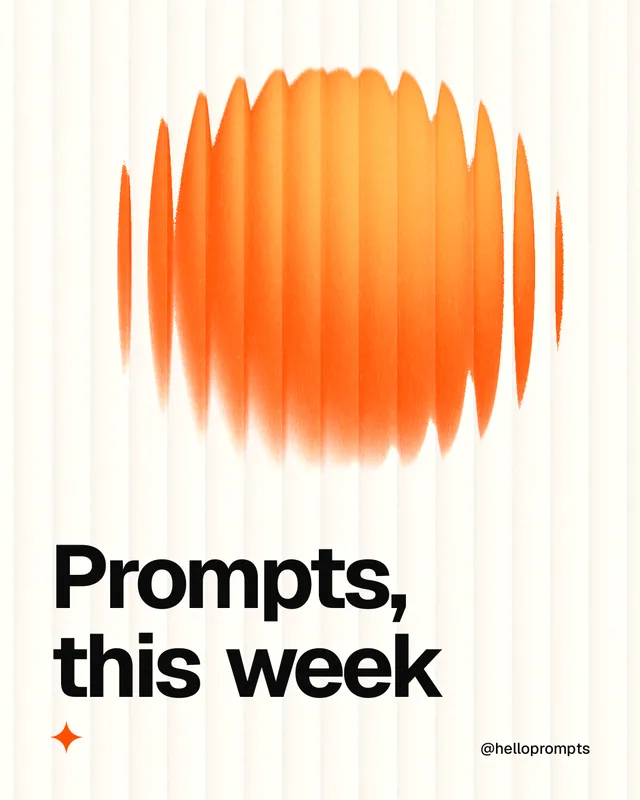 Instagram portrait post for HelloPrompts: "Prompts, this week". Auto 4x5 style, technique:shader field layout, light palette in white, orange.