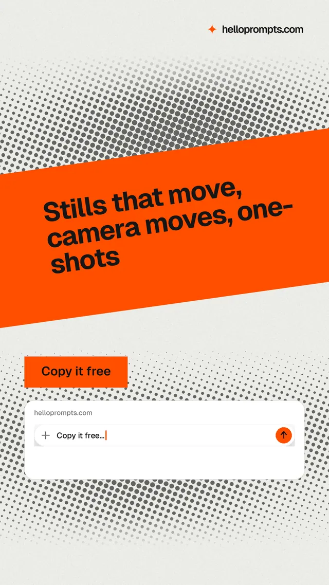 Instagram story for HelloPrompts: "Stills that move, camera moves, one-shots". Swiss style, diagonal layout, light palette in white, orange.