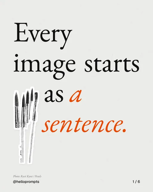 Carousel for HelloPrompts: "Every image starts as a sentence.". Cutout essay, 6 slides, light palette.