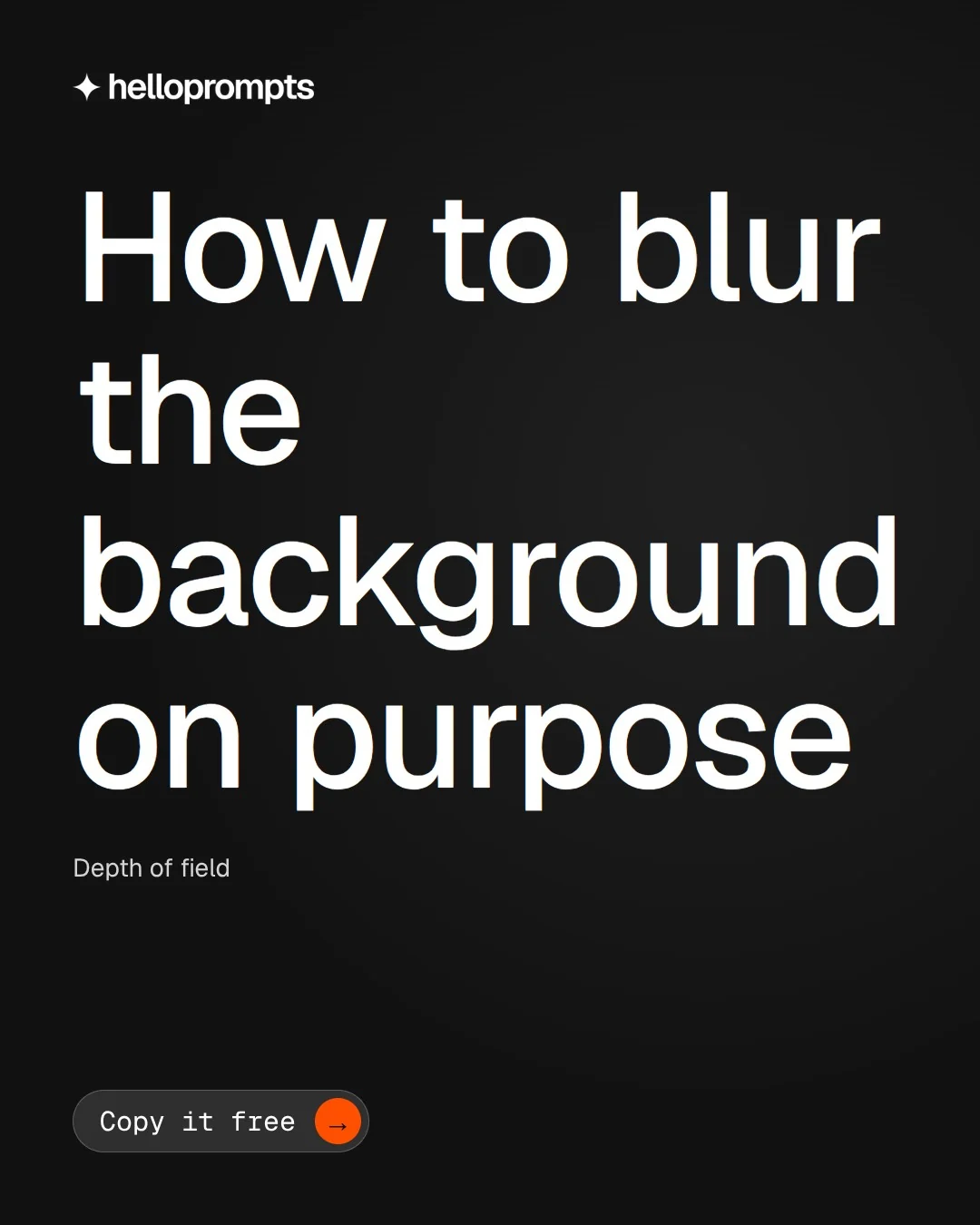 Video for HelloPrompts: "How to blur the background on purpose". Doc motion loop, 8.0 s, dark palette.