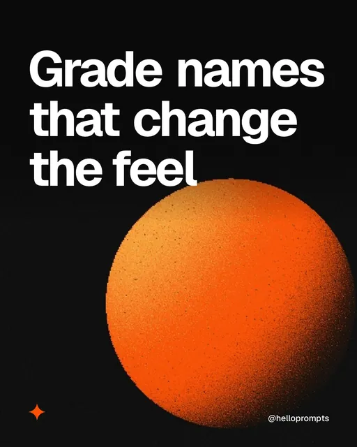 Video for HelloPrompts: "Grade names that change the feel". Shader loop, 6.0 s, dark palette.