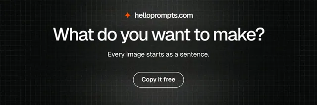 X header for HelloPrompts: "What do you want to make?" Phosphor atlas style, centred layout, dark palette in black, grey.