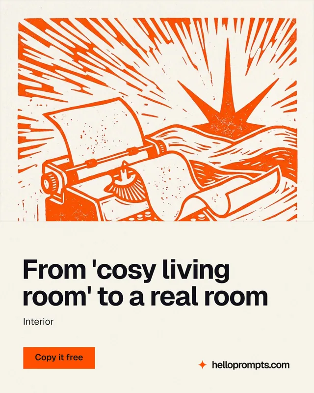 Instagram portrait post for HelloPrompts: "From 'cosy living room' to a real room". Swiss style, bottom layout, light palette in white, orange.