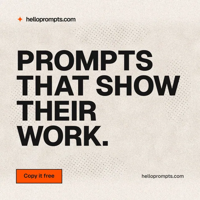 Instagram post for HelloPrompts: "Prompts that show their work." Ink sticker style, poster layout, light palette in orange, grey, white.
