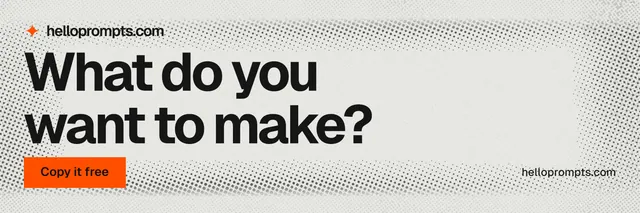 X header for HelloPrompts: "What do you want to make?" Swiss style, poster layout, light palette in white, grey.