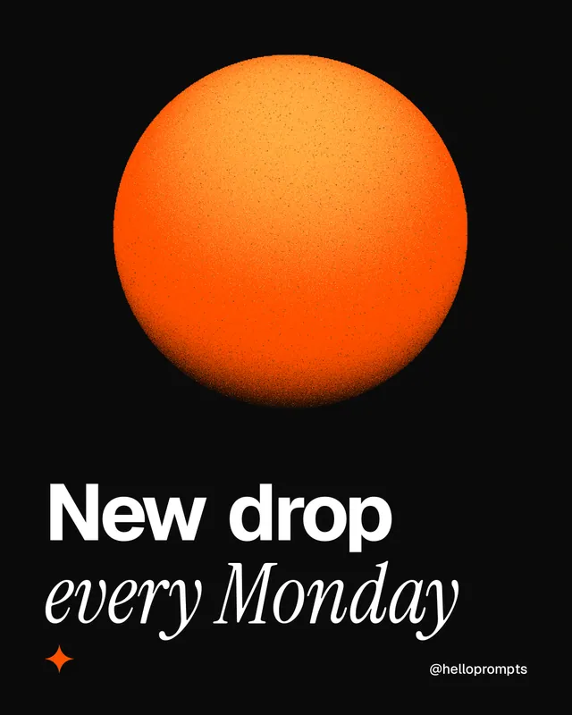 Instagram portrait post for HelloPrompts: "New drop every Monday". Auto 4x5 style, technique:shader field layout, dark palette in black, orange.