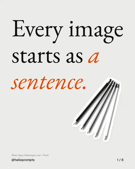 Carousel for HelloPrompts: "Every image starts as a sentence.". Cutout essay, 6 slides, light palette.