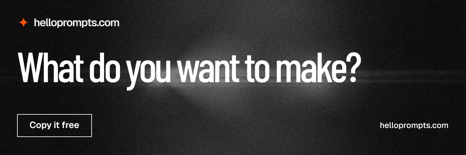 X header for HelloPrompts: "What do you want to make?" Dark deco style, poster layout, dark palette in black, grey.