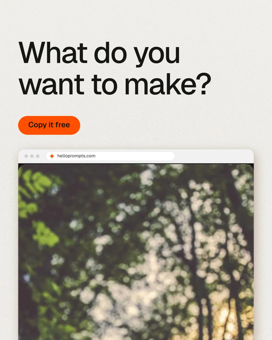 Instagram portrait post for HelloPrompts: "What do you want to make?" Data card style, browser layout, light palette in white, grey, orange.