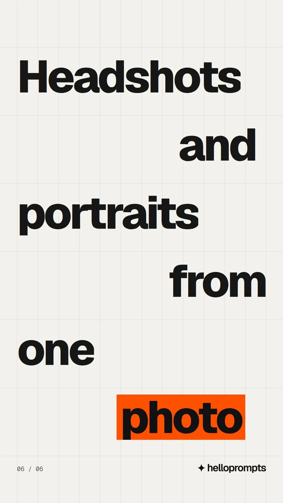 Video for HelloPrompts: "Headshots and portraits from one photo". Kinetic type grid, 6.0 s, light palette.