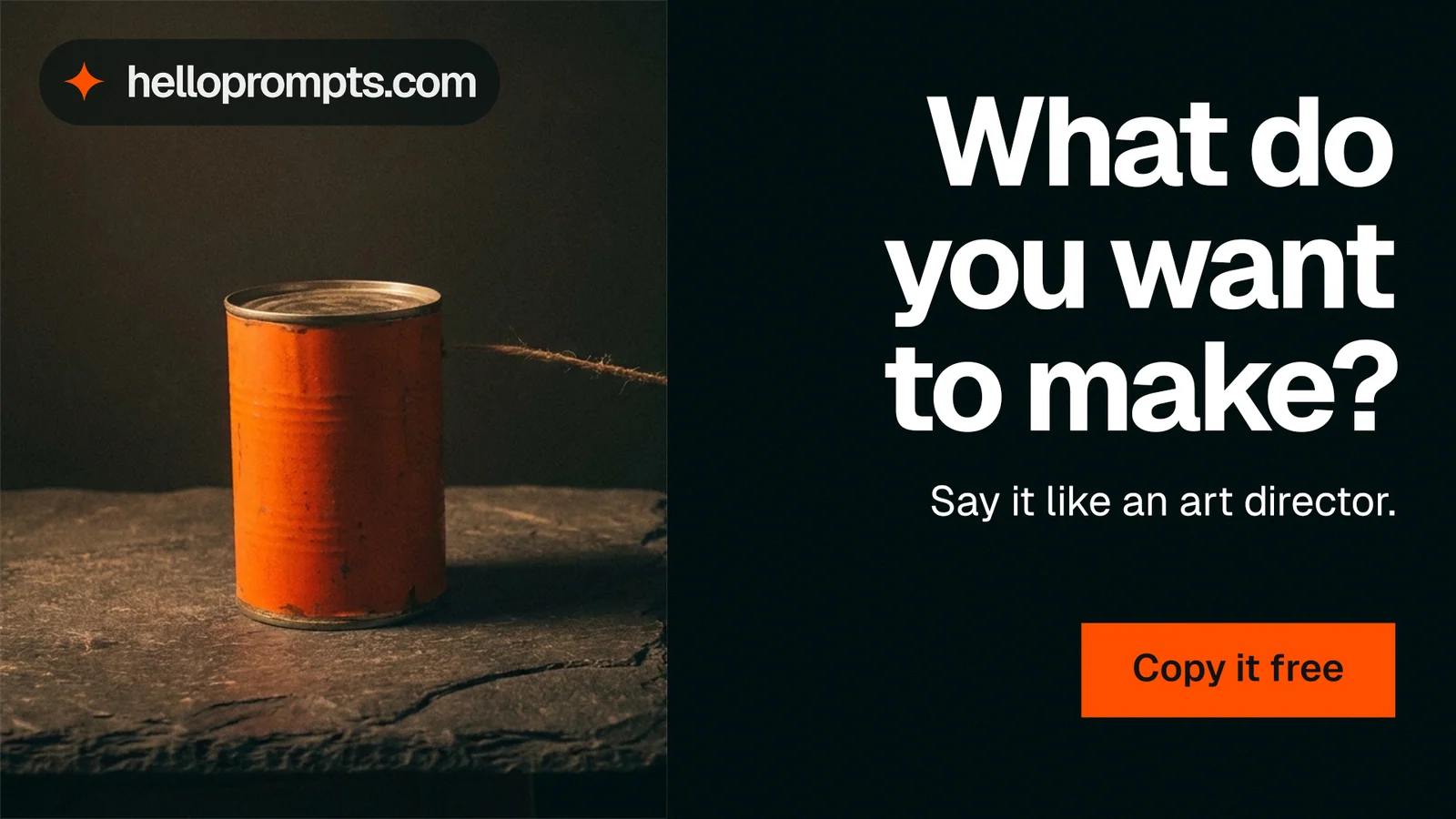 Landscape graphic for HelloPrompts: "What do you want to make?" Swiss style, right layout, dark palette in black, orange.