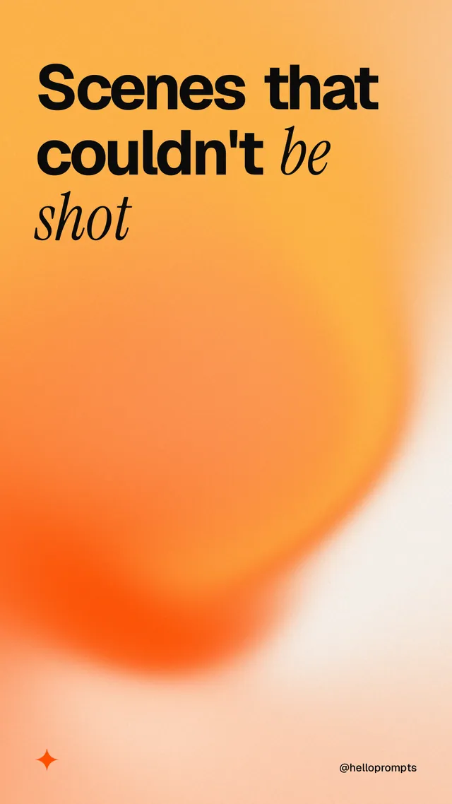 Instagram story for HelloPrompts: "Scenes that couldn't be shot". Auto 9x16 style, technique:shader field layout, light palette in orange.