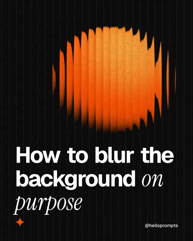 Instagram portrait post for HelloPrompts: "How to blur the background on purpose". Auto 4x5 style, technique:shader field layout, dark palette in black, orange.