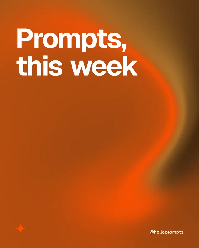 Instagram portrait post for HelloPrompts: "Prompts, this week". Auto 4x5 style, technique:shader field layout, dark palette in orange.