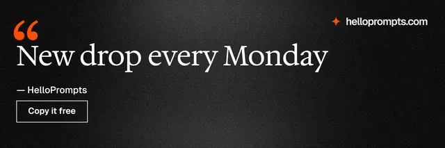 X header for HelloPrompts: "New drop every Monday". Dark deco style, quote layout, dark palette in black, grey.