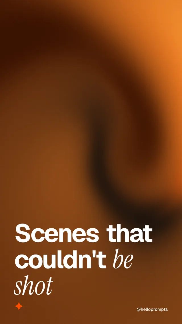 Instagram story for HelloPrompts: "Scenes that couldn't be shot". Auto 9x16 style, technique:shader field layout, dark palette in orange.