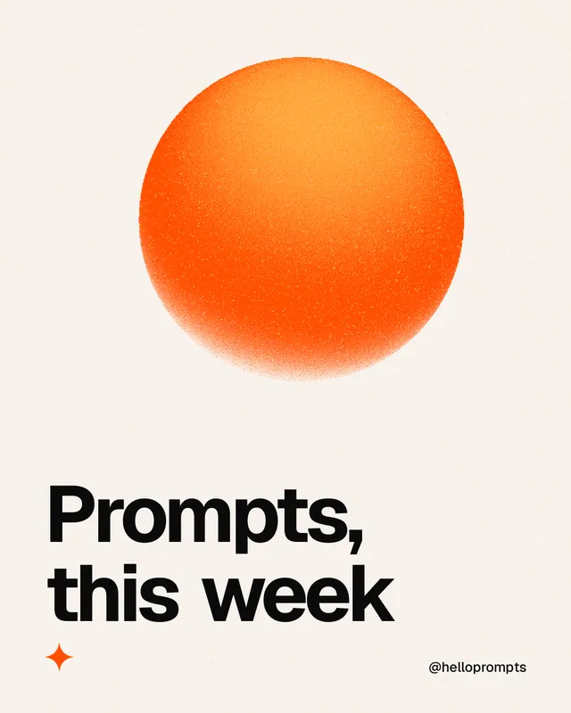 Instagram portrait post for HelloPrompts: "Prompts, this week". Auto 4x5 style, technique:shader field layout, light palette in white, orange.