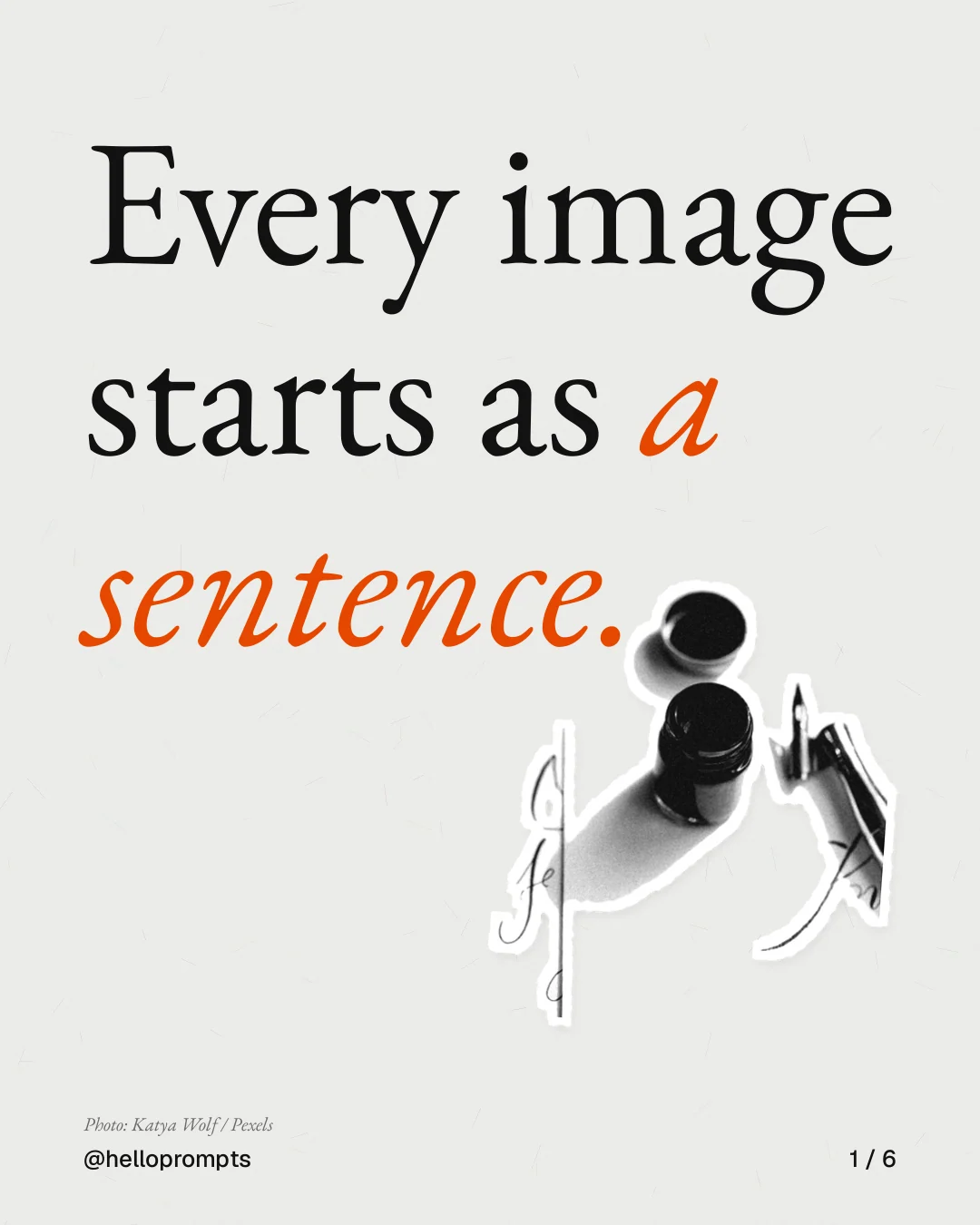 Carousel for HelloPrompts: "Every image starts as a sentence.". Cutout essay, 6 slides, light palette.