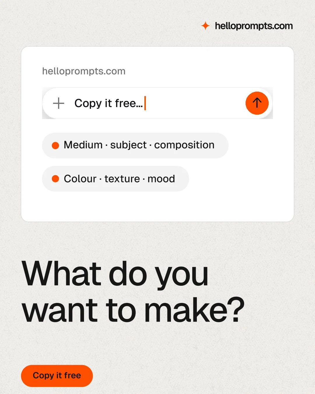 Instagram portrait post for HelloPrompts: "What do you want to make?" Data card style, bottom layout, light palette in white, grey.
