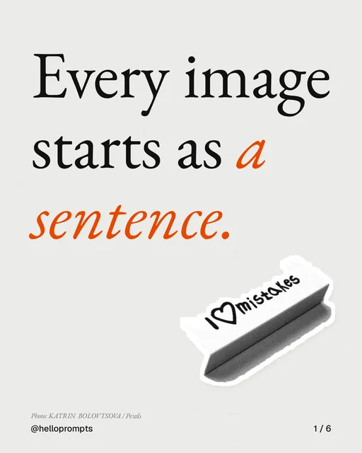 Carousel for HelloPrompts: "Every image starts as a sentence.". Cutout essay, 6 slides, light palette.