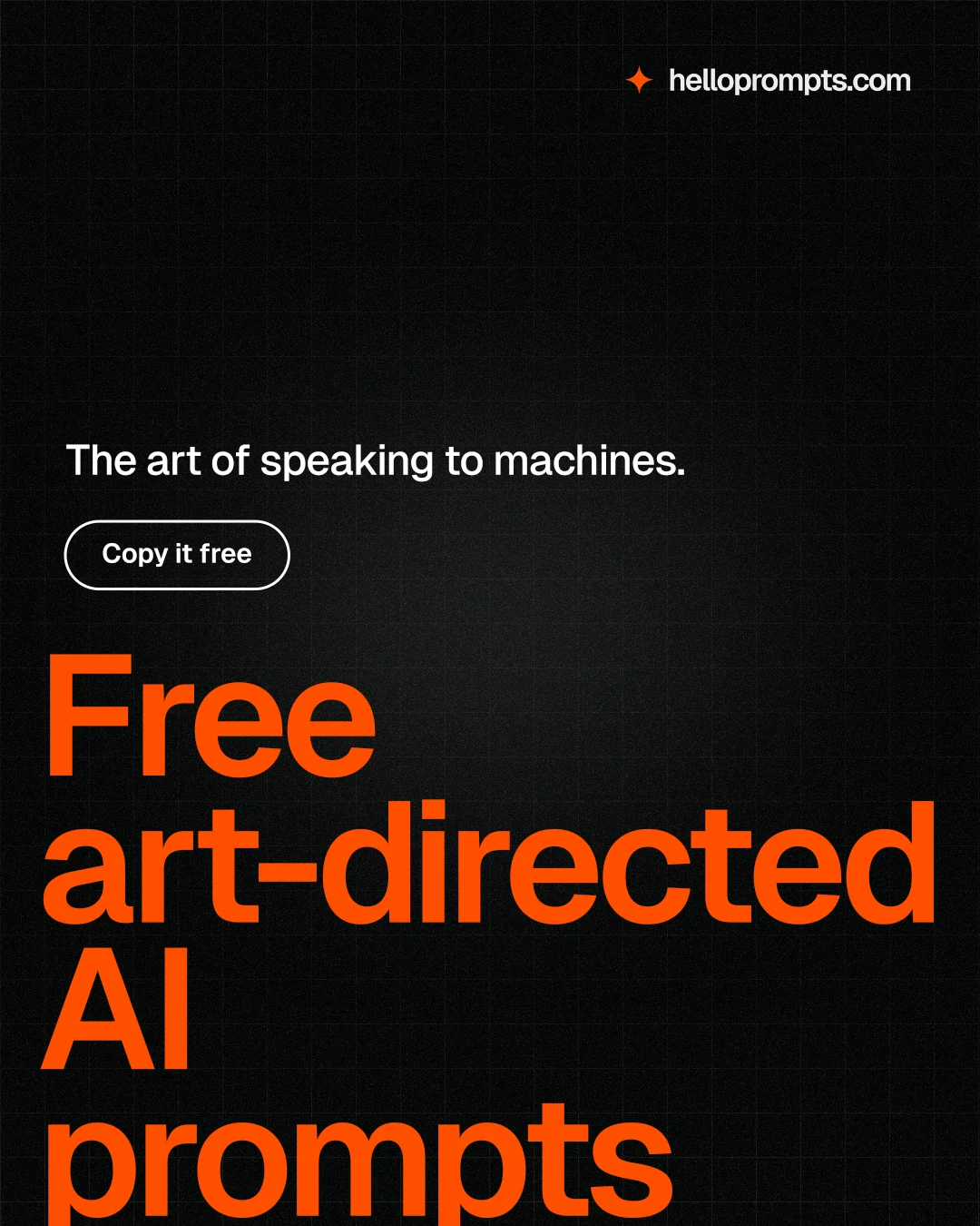 Instagram portrait post for HelloPrompts: "Free art-directed AI prompts". Phosphor atlas style, oversized layout, dark palette in black, orange.