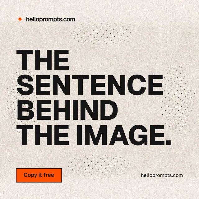 Instagram post for HelloPrompts: "The sentence behind the image." Ink sticker style, poster layout, light palette in orange, grey.