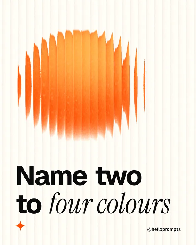 Instagram portrait post for HelloPrompts: "Name two to four colours". Auto 4x5 style, technique:shader field layout, light palette in white, orange.