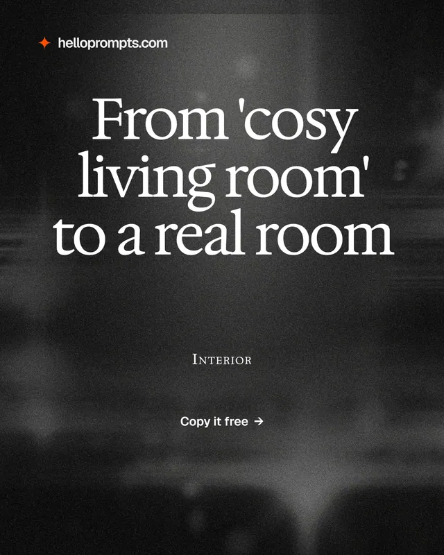 Instagram portrait post for HelloPrompts: "From 'cosy living room' to a real room". Dark deco style, smallcaps layout, dark palette in black, grey.