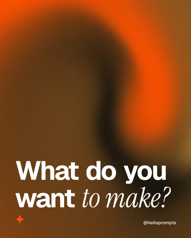 Instagram portrait post for HelloPrompts: "What do you want to make?" Auto 4x5 style, technique:shader field layout, dark palette in orange.
