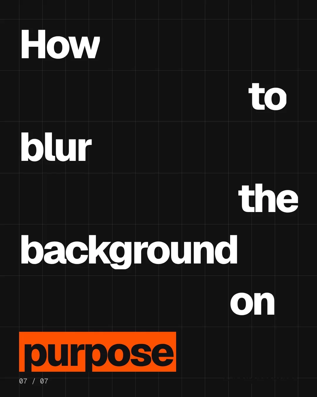 Video for HelloPrompts: "How to blur the background on purpose". Kinetic type grid, 6.0 s, dark palette.