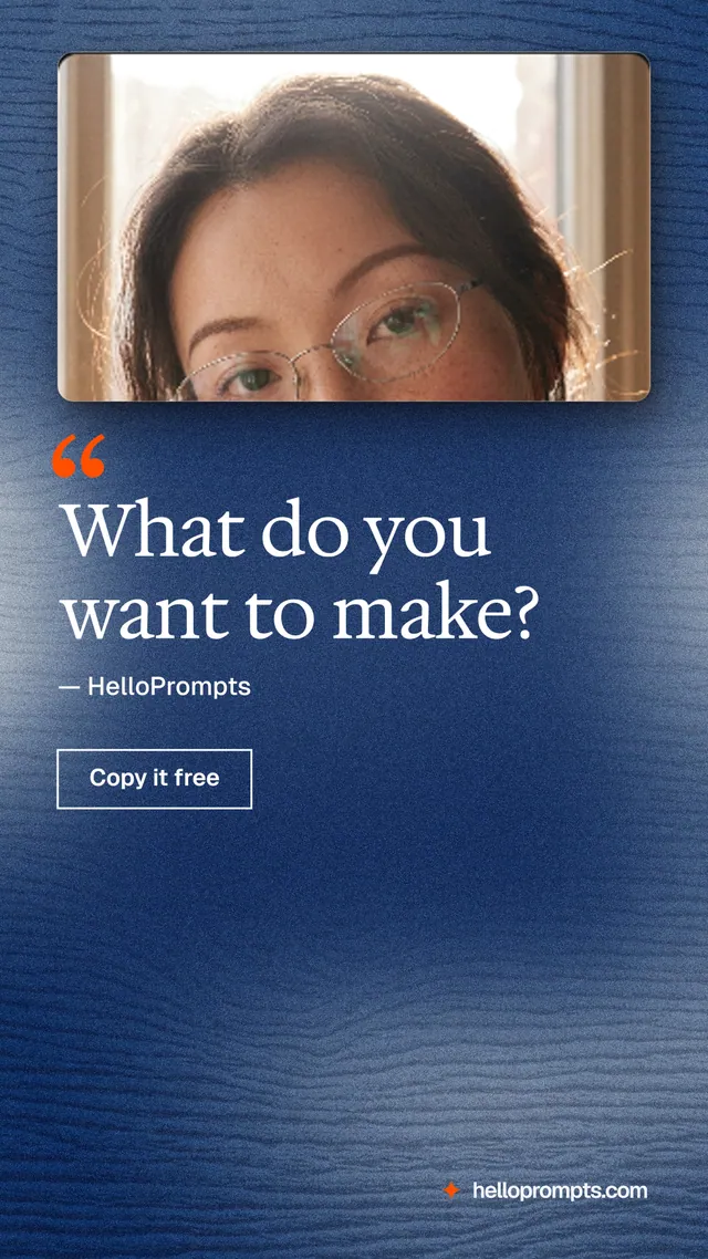 Instagram story for HelloPrompts: "What do you want to make?" Cyanotype style, quote layout, dark palette in grey, blue.