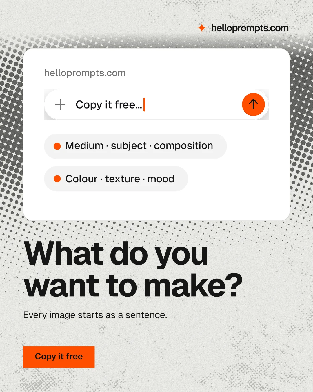 Instagram portrait post for HelloPrompts: "What do you want to make?" Swiss style, bottom layout, light palette in white, grey.